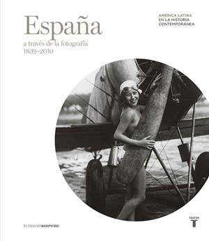 ESPAÑA A TRAVES DE LA FOTOGRAFIA (1839-2010) | 9788430602629 | VVAA | Llibreria Drac - Llibreria d'Olot | Comprar llibres en català i castellà online