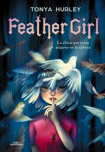 FEATHER GIRL | 9788420486376 | HURLEY, TONYA | Llibreria Drac - Llibreria d'Olot | Comprar llibres en català i castellà online