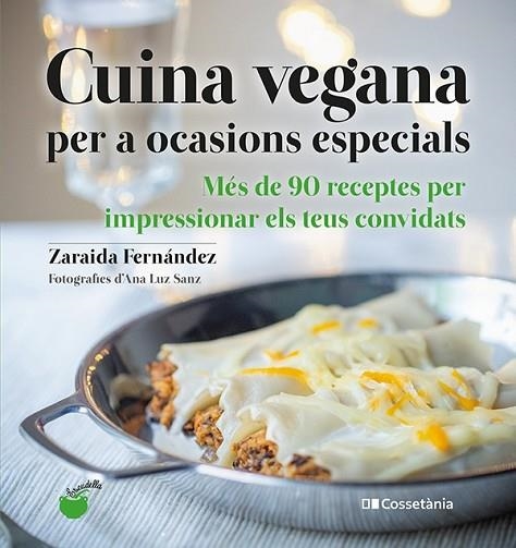 CUINA VEGANA PER A OCASIONS ESPECIALS | 9788413560311 | FERNÁNDEZ, ZARAIDA | Llibreria Drac - Llibreria d'Olot | Comprar llibres en català i castellà online