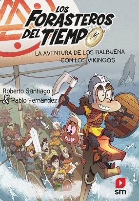 AVENTURA DE LOS BALBUENA CON LOS VIKINGOS, LA (LOS FORASTEROS DEL TIEMPO 11) | 9788413920313 | SANTIAGO, ROBERTO; FERNÁNDEZ, PABLO | Llibreria Drac - Llibreria d'Olot | Comprar llibres en català i castellà online