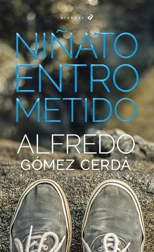 NIÑATO ENTROMETIDO | 9788414034033 | GÓMEZ CERDÁ, ALFREDO | Llibreria Drac - Llibreria d'Olot | Comprar llibres en català i castellà online