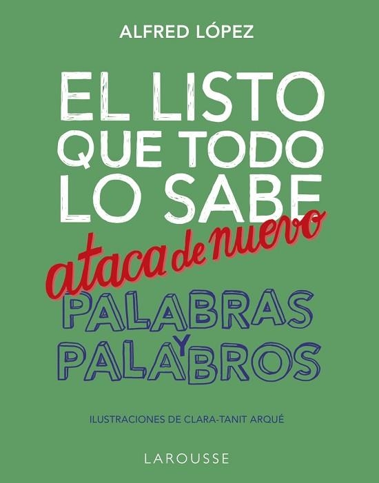 LISTO QUE TODO LO SABE ATACA DE NUEVO. PALABRAS Y PALABROS | 9788418100956 | LÓPEZ, ALFRED | Llibreria Drac - Llibreria d'Olot | Comprar llibres en català i castellà online