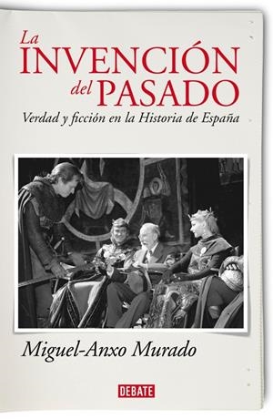 INVENCION DEL PASADO, LA | 9788483068533 | MURADO, MIGUEL-ANXO | Llibreria Drac - Llibreria d'Olot | Comprar llibres en català i castellà online