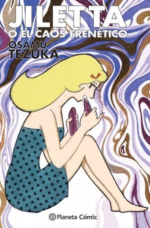 JILETTA O EL CAOS FRENÉTICO | 9788413416540 | TEZUKA, OSAMU | Llibreria Drac - Librería de Olot | Comprar libros en catalán y castellano online