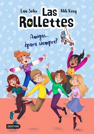 AMIGAS... ¿PARA SIEMPRE? (LAS ROLLETTES 4) | 9788408240488 | SOLER, LAIA; KOEY, MILI | Llibreria Drac - Llibreria d'Olot | Comprar llibres en català i castellà online