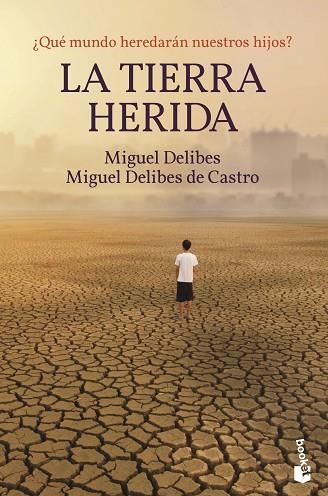 TIERRA HERIDA, LA | 9788423359356 | DELIBES, MIGUEL; DELIBES DE CASTRO, MIGUEL | Llibreria Drac - Librería de Olot | Comprar libros en catalán y castellano online