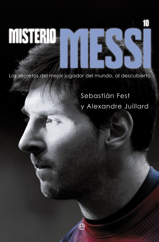 MISTERIO MESSI | 9788499708973 | FEST, SEBASTIÁN/JUILLARD, ALEXANDRE | Llibreria Drac - Llibreria d'Olot | Comprar llibres en català i castellà online