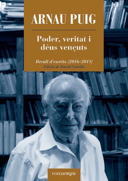 PODER, VERITAT I DÉUS VENÇUTS | 9788418022876 | PUIG, ARNAU | Llibreria Drac - Llibreria d'Olot | Comprar llibres en català i castellà online