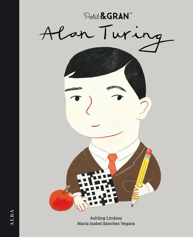 PETIT & GRAN ALAN TURING | 9788490657447 | SÁNCHEZ VEGARA, MARÍA ISABEL | Llibreria Drac - Llibreria d'Olot | Comprar llibres en català i castellà online