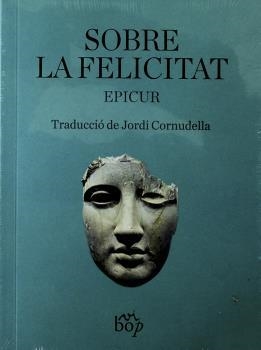 SOBRE LA FELICITAT | 9788412324006 | EPICURO | Llibreria Drac - Llibreria d'Olot | Comprar llibres en català i castellà online