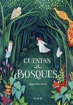 CUENTAN LOS BOSQUES | 9788494988493 | PEREZ, HELENA | Llibreria Drac - Llibreria d'Olot | Comprar llibres en català i castellà online