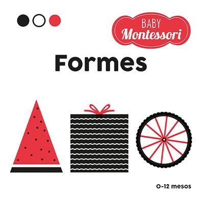 BABY MONTESSORI. FORMES | 9788468267449 | BARUZZI, AGNESE | Llibreria Drac - Llibreria d'Olot | Comprar llibres en català i castellà online