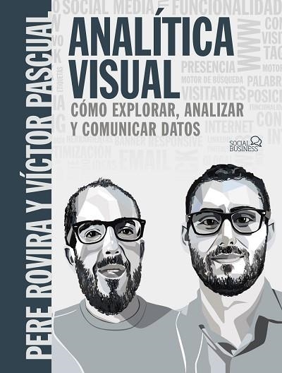 ANALÍTICA VISUAL. COMO EXPLORAR, ANALIZAR Y COMUNICAR DATOS | 9788441541986 | ROVIRA, PERE; PASCUAL, VÍCTOR | Llibreria Drac - Llibreria d'Olot | Comprar llibres en català i castellà online