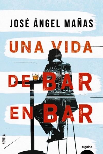 UNA VIDA DE BAR EN BAR | 9788491893998 | MAÑAS, JOSÉ ÁNGEL | Llibreria Drac - Llibreria d'Olot | Comprar llibres en català i castellà online