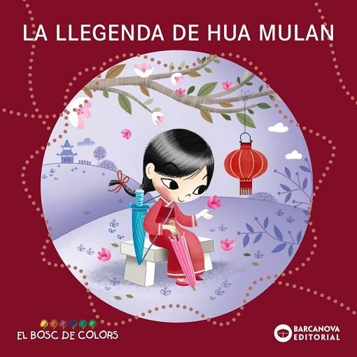 LLEGENDA DE HUA MULAN, LA (BOSC DE COLORS) | 9788448952853 | BALDÓ, ESTEL; GIL, ROSA; SOLIVA, MARIA | Llibreria Drac - Llibreria d'Olot | Comprar llibres en català i castellà online