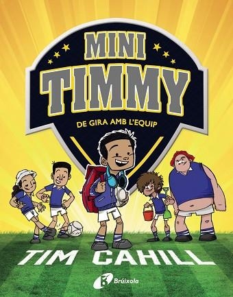 DE GIRA AMB L'EQUIP (MINI TIMMY 5) | 9788413490342 | CAHILL, TIM | Llibreria Drac - Librería de Olot | Comprar libros en catalán y castellano online