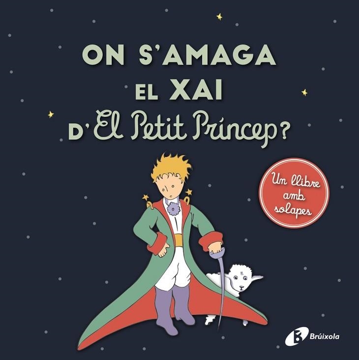 ON S'AMAGA EL XAI D'EL PETIT PRÍNCEP | 9788413490410 | DE SAINT-EXUPÉRY, ANTOINE | Llibreria Drac - Llibreria d'Olot | Comprar llibres en català i castellà online