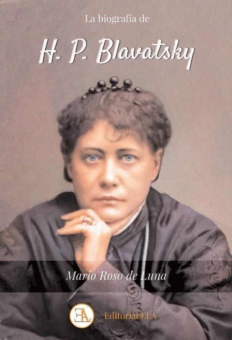 H. P. BLAVATSKY | 9788499502274 | ROSO DE LUNA, MARIO | Llibreria Drac - Llibreria d'Olot | Comprar llibres en català i castellà online