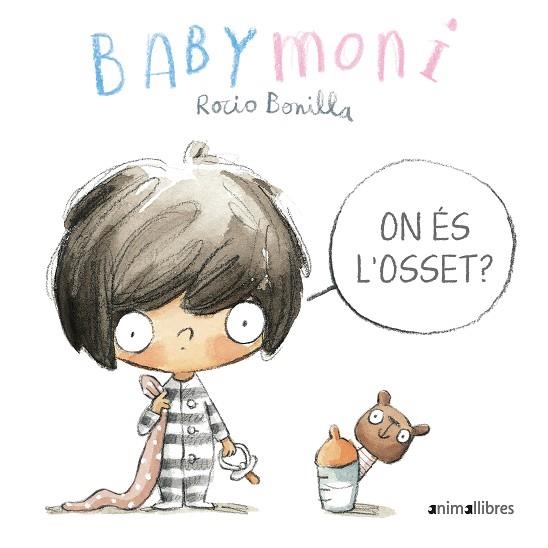 ON ÉS L'OSSET (BABY MONI) | 9788417599980 | BONILLA, ROCIO | Llibreria Drac - Llibreria d'Olot | Comprar llibres en català i castellà online