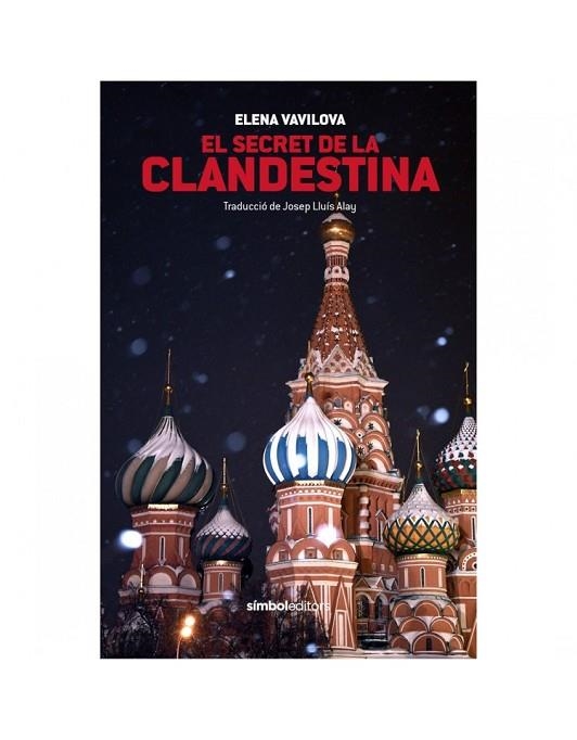 SECRET DE LA CLANDESTINA, EL | 9788415315940 | VAVILOVA, ELENA | Llibreria Drac - Llibreria d'Olot | Comprar llibres en català i castellà online