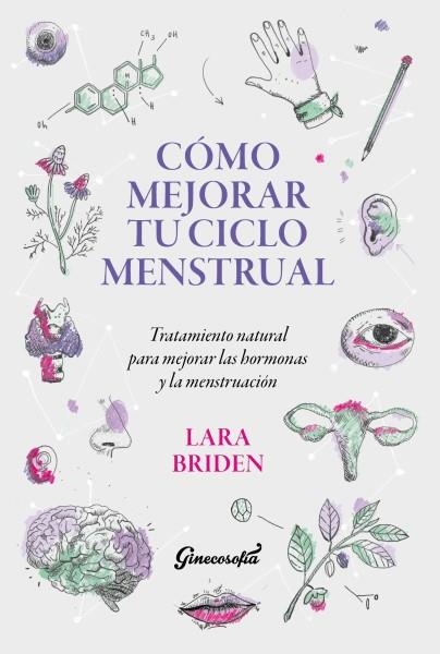 CÓMO MEJORAR TU CICLO MENSTRUAL | 9789566052012 | BRIDEN, LARA | Llibreria Drac - Llibreria d'Olot | Comprar llibres en català i castellà online