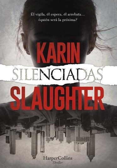 SILENCIADAS | 9788491396154 | SLAUGHTER, KARIN | Llibreria Drac - Llibreria d'Olot | Comprar llibres en català i castellà online