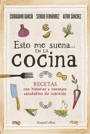 ESTO ME SUENA EN LA COCINA | 9788491396192 | GARCÍA, SERGIO; SÁNCHEZ, AITOR | Llibreria Drac - Llibreria d'Olot | Comprar llibres en català i castellà online