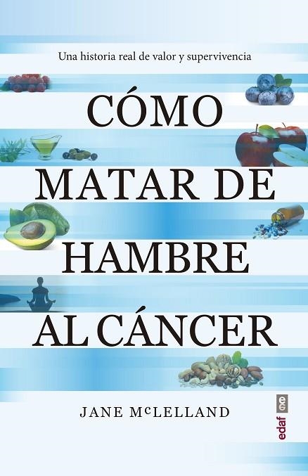 CÓMO MATAR DE HAMBRE AL CÁNCER | 9788441440814 | MACLELLAND, JANE | Llibreria Drac - Llibreria d'Olot | Comprar llibres en català i castellà online