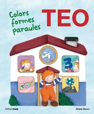 EN TEO. COLORS FORMES PARAULES | 9788415853466 | DENOU, VIOLETA | Llibreria Drac - Llibreria d'Olot | Comprar llibres en català i castellà online