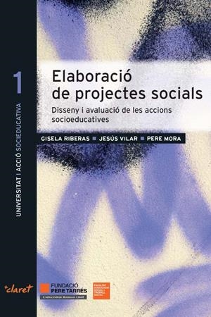 ELABORACIÓ DE PROJECTES SOCIALS | 9788498467758 | RIBERAS, GISELA/VILAR, JESÚS/MORA, PERE/FUNDACIÓ PERE TARRÉS - UNIVERSITAT RAMON LLULL, FACULTAT D'E | Llibreria Drac - Llibreria d'Olot | Comprar llibres en català i castellà online