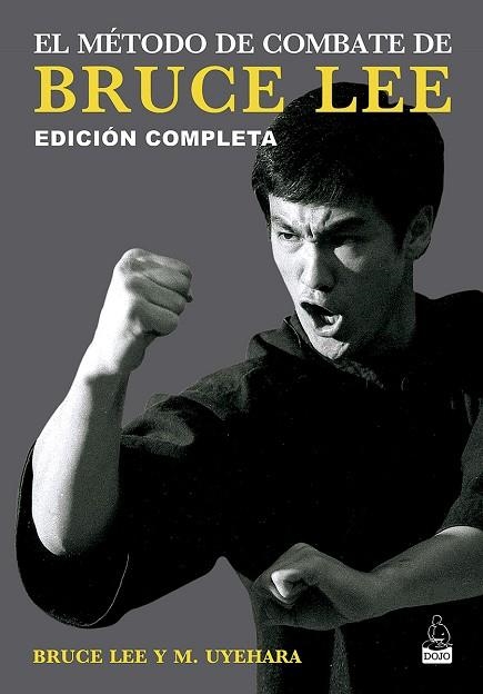 MÉTODO DE COMBATE DE BRUCE LEE, EL | 9788494709258 | LEE, BRUCE; UYEHARA, MITO | Llibreria Drac - Llibreria d'Olot | Comprar llibres en català i castellà online