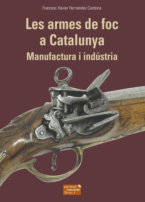 ARMES DE FOC A CATALUNYA, LES | 9788423208678 | HERNÀNDEZ, FRANCESC XAVIER | Llibreria Drac - Llibreria d'Olot | Comprar llibres en català i castellà online