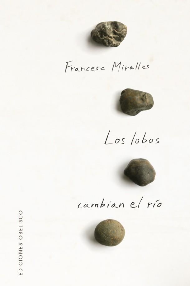 LOBOS CAMBIAN EL RÍO, LOS | 9788491117148 | MIRALLES, FRANCESC | Llibreria Drac - Librería de Olot | Comprar libros en catalán y castellano online