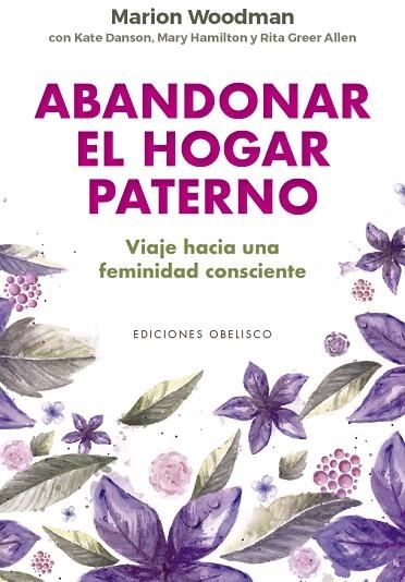 ABANDONAR EL HOGAR PATERNO | 9788491117155 | WOODMAN, MARION | Llibreria Drac - Llibreria d'Olot | Comprar llibres en català i castellà online