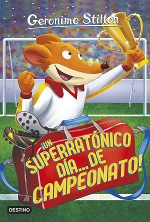 SUPERRATÓNICO DÍA... DE CAMPEONATO!, UN  | 9788408155416 | STILTON, GERONIMO | Llibreria Drac - Librería de Olot | Comprar libros en catalán y castellano online