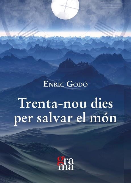 TRENTA-NOU DIES PER SALVAR EL MÓN | 9788412278873 | GODÓ, ENRIC | Llibreria Drac - Llibreria d'Olot | Comprar llibres en català i castellà online