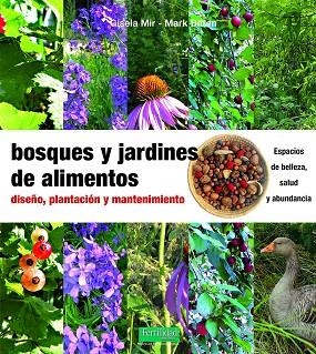 BOSQUES Y JARDINES DE ALIMENTOS | 9788412183016 | MIR, GISELA; BIFFEN, MARK | Llibreria Drac - Llibreria d'Olot | Comprar llibres en català i castellà online