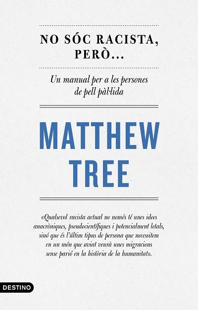 NO SÓC RACISTA, PERÒ... | 9788497103220 | TREE, MATTHEW | Llibreria Drac - Llibreria d'Olot | Comprar llibres en català i castellà online