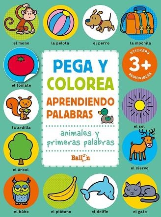 PEGA Y COLOREA APRENDIENDO PALABRAS - ANIMALES  Y PRIMERAS PALABRAS | 9789403225623 | AA.DD. | Llibreria Drac - Llibreria d'Olot | Comprar llibres en català i castellà online