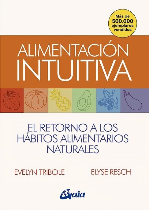 ALIMENTACIÓN INTUITIVA | 9788484458814 | TRIBOLE, EVELYN; RESCH, ELYSE | Llibreria Drac - Llibreria d'Olot | Comprar llibres en català i castellà online