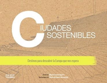 CIUDADES SOSTENIBLES. DESTINOS PARA DESCUBRIR LA EUROPA QUE NOS ESPERA | 9788491583806 | CUESTA, MIGUEL | Llibreria Drac - Librería de Olot | Comprar libros en catalán y castellano online