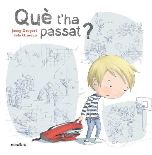 QUÈ T'HA PASSAT? | 9788418592072 | GREGORI, JOSEP; GIMENO, SETA | Llibreria Drac - Librería de Olot | Comprar libros en catalán y castellano online