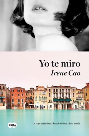 YO TE MIRO | 9788483655443 | CAO, IRENE | Llibreria Drac - Llibreria d'Olot | Comprar llibres en català i castellà online