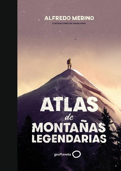 ATLAS DE MONTAÑAS LEGENDARIAS | 9788408239444 | MERINO, ALFREDO; FONT, IGNASI | Llibreria Drac - Llibreria d'Olot | Comprar llibres en català i castellà online