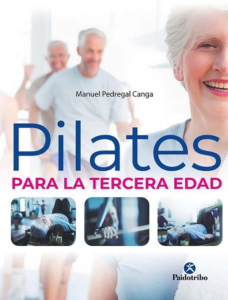 PILATES PARA LA TERCERA EDAD | 9788499109398 | PEDREGAL, MANUEL | Llibreria Drac - Llibreria d'Olot | Comprar llibres en català i castellà online