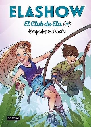 ELASHOW. EL CLUB DE ELA TOP 3. ATRAPADOS EN LA ISLA | 9788408242871 | MARTÍNEZ, ELAIA | Llibreria Drac - Llibreria d'Olot | Comprar llibres en català i castellà online