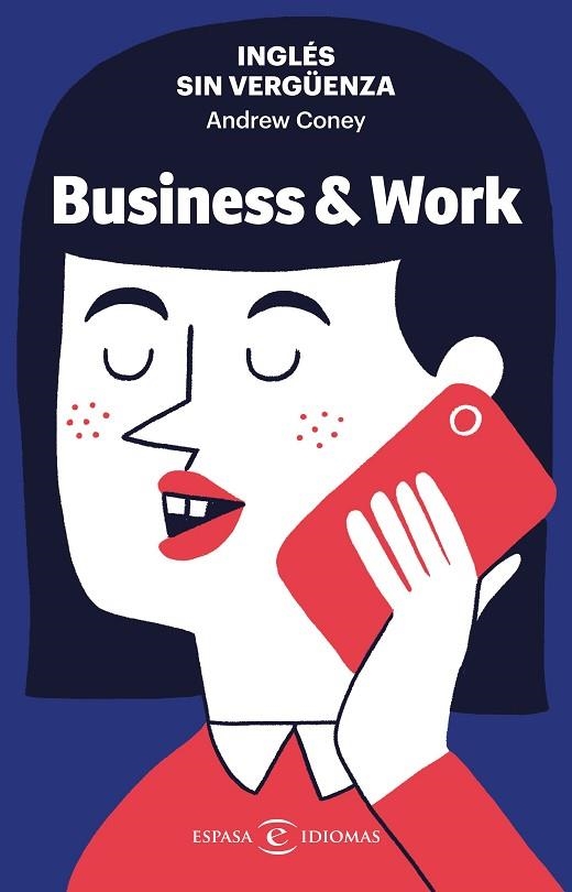 INGLÉS SIN VERGÜENZA: BUSINESS & WORK | 9788467062373 | CONEY, ANDREW | Llibreria Drac - Llibreria d'Olot | Comprar llibres en català i castellà online