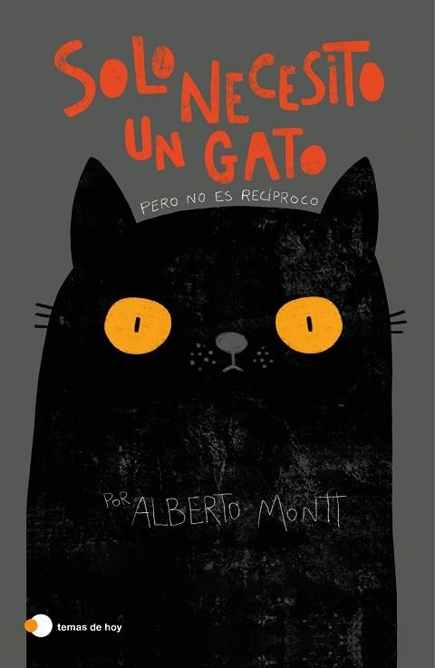 SOLO NECESITO UN GATO | 9788499988672 | MONTT, ALBERTO | Llibreria Drac - Llibreria d'Olot | Comprar llibres en català i castellà online