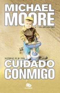 CUIDADO CONMIGO | 9788498728460 | MOORE, MICHAEL | Llibreria Drac - Librería de Olot | Comprar libros en catalán y castellano online