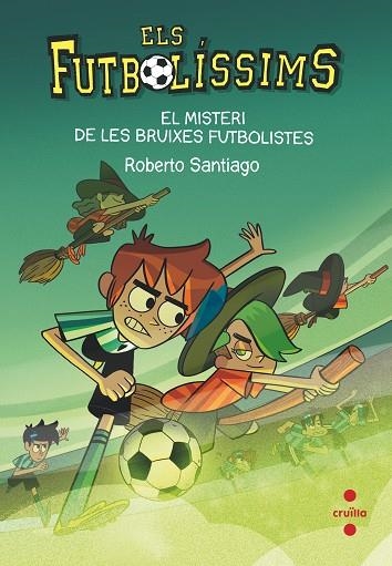 MISTERI DE LES BRUIXES FUTBOLISTES, EL (ELS FUTBOLISSIMS 19) | 9788466149648 | SANTIAGO, ROBERTO | Llibreria Drac - Llibreria d'Olot | Comprar llibres en català i castellà online